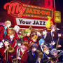 My JAZZ-ON! Your JAZZ 前編