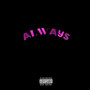 Always (Explicit)