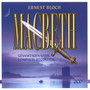 Bloch, E.: Macbeth (Opera)