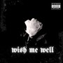 Wish Me Well