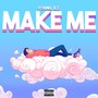 Make Me (Explicit)