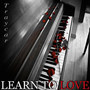 Learn to Love