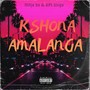 Kshona Amalanga (Explicit)