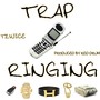 Trap Phone Ringing - Single (Explicit)