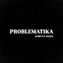 Problematika (feat. Dozza & Nasty Shain)