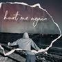 hurt me again (Explicit)