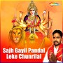 Sajh Gayil Pandal Leke Chunrilal