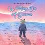 Walking On A Dream