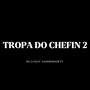 Tropa Do Chefin 2 (Feat. Xandinshawty)