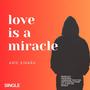 Love Is A Miracle