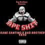 Ape **** (feat. Bag Brother Yayo) [Explicit]