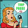 Trap Phone (Explicit)