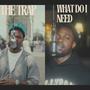 The Trap/What Do I Need