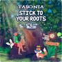 STICK TO YOUR ROOTS (feat. Tasonia)