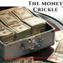 The Money Crickle