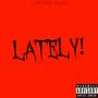 LATELY! (Explicit)