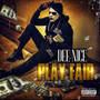 Play Fair (Explicit)