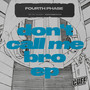 Don't Call Me Bro EP