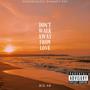 Don't Walk Away From Love (Explicit)