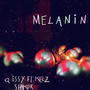 MELANIN (feat. Kelz shakur)