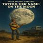 Tattoo Her Name on the Moon