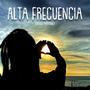 Alta Frecuencia (Explicit)