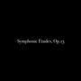 Symphonic Etudes, Op.13