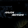 Havin Motion (Explicit)