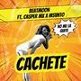 CACHETE (feat. Casper Mx & Msvnto) [Explicit]