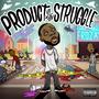 PRODUCT OF THE STRUGGLE (Explicit)