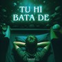 Tuhi bata de (Prelude)