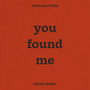 You Found Me