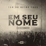 Em Seu Nome (Som do Reino Tour) [Ao Vivo]