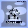 Sometimes (Explicit)