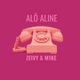 Alô Aline (Explicit)