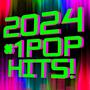 2024 #1 Pop Hits!