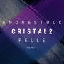 Cristal 2 (Felle Remix)