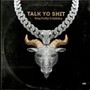 Talk Yo **** (Explicit)