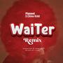 Waiter Remix (feat. Chino Kidd)