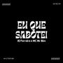 Eu Que Sabotei (feat. MC Mr. Bim)