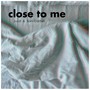 Close to Me (Explicit)