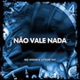 NÃO VALE NADA (Explicit)