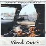 Vibed Out 2 (Explicit)