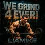 WE GRIND 4 EVER!