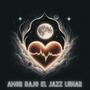 Amor Bajo El Jazz Lunar