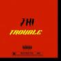 TROUBLE (Explicit)