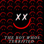 The Boy Who’s Terrified (Explicit)