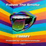 Follow The Smoke