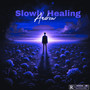 Slowly Healing (Explicit)