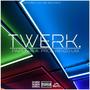 Twerk (feat. Papi Nala & Renzo Lax) [Explicit]